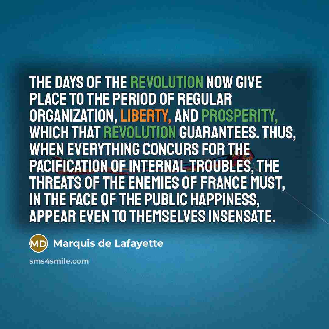 “The days of the revolution now give place to the…” quote by Marquis de Lafayette