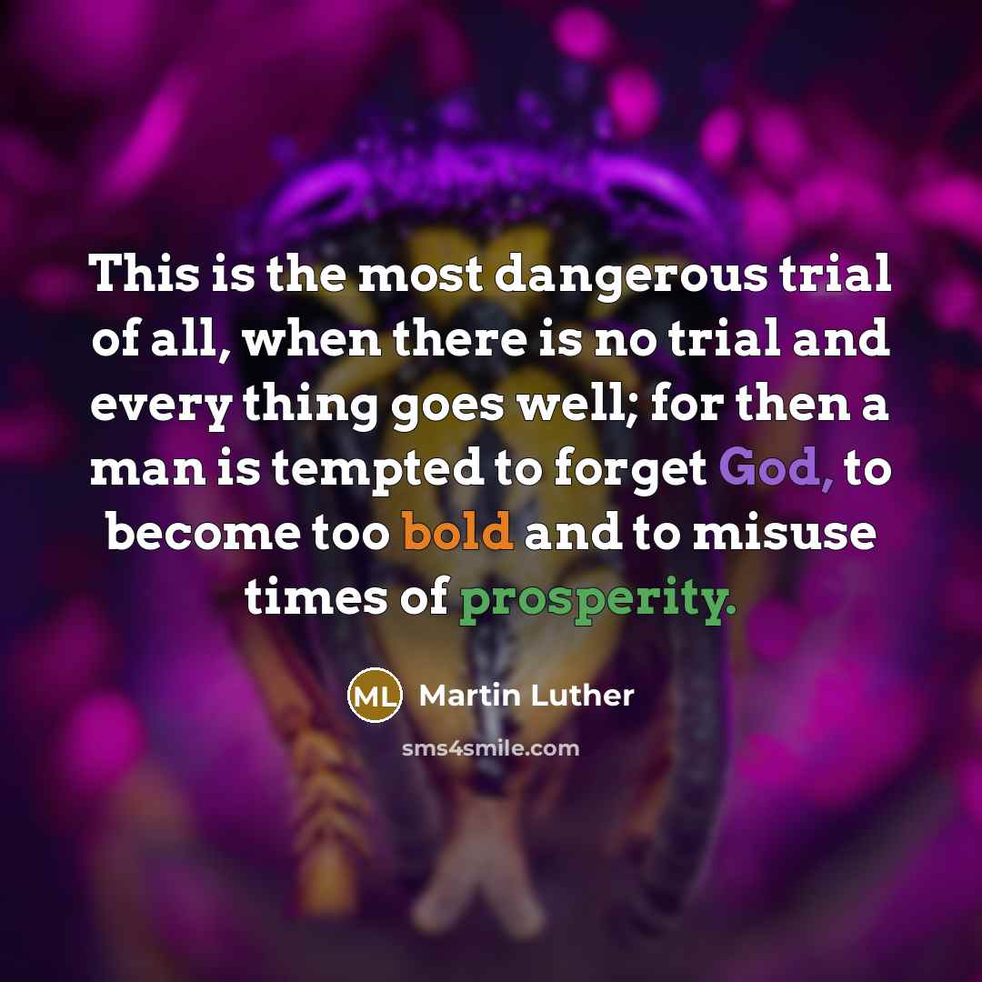 “This is the most dangerous trial of all, when there…” quote by Martin Luther