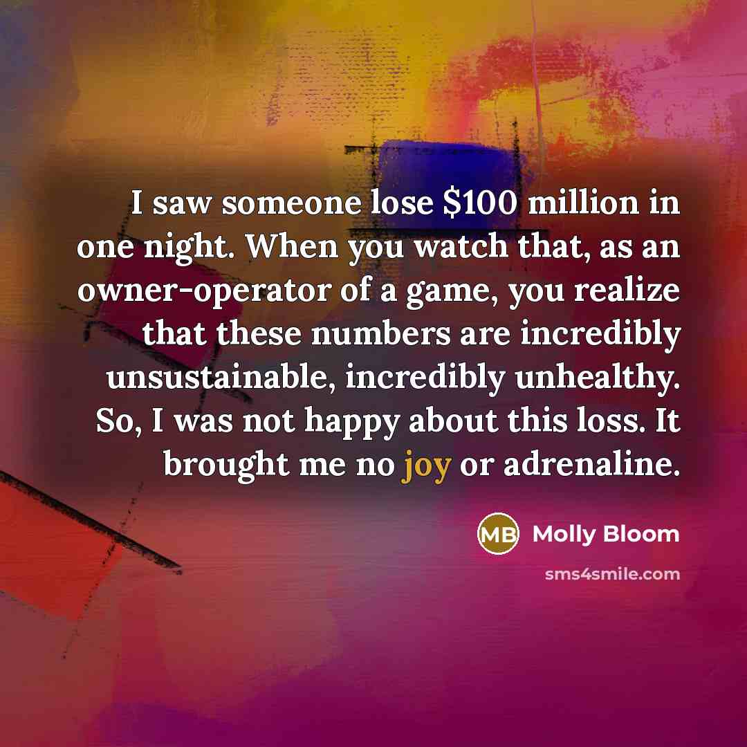 “I saw someone lose $100 million in one night. When…” quote by Molly Bloom