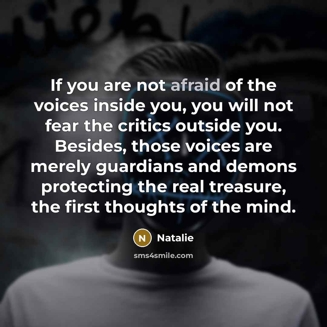 “If you are not afraid of the voices inside you,…” quote by Natalie
