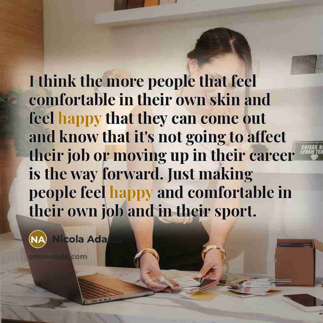 “I think the more people that feel comfortable in their…” quote by Nicola Adams