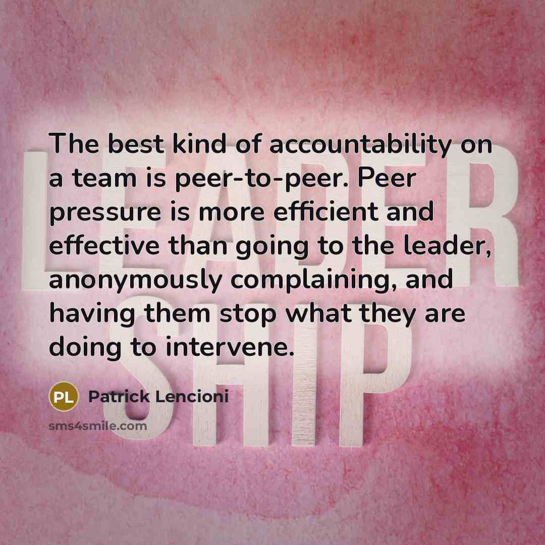 “The best kind of accountability on a team is peer-to-peer.…” quote by Patrick Lencioni