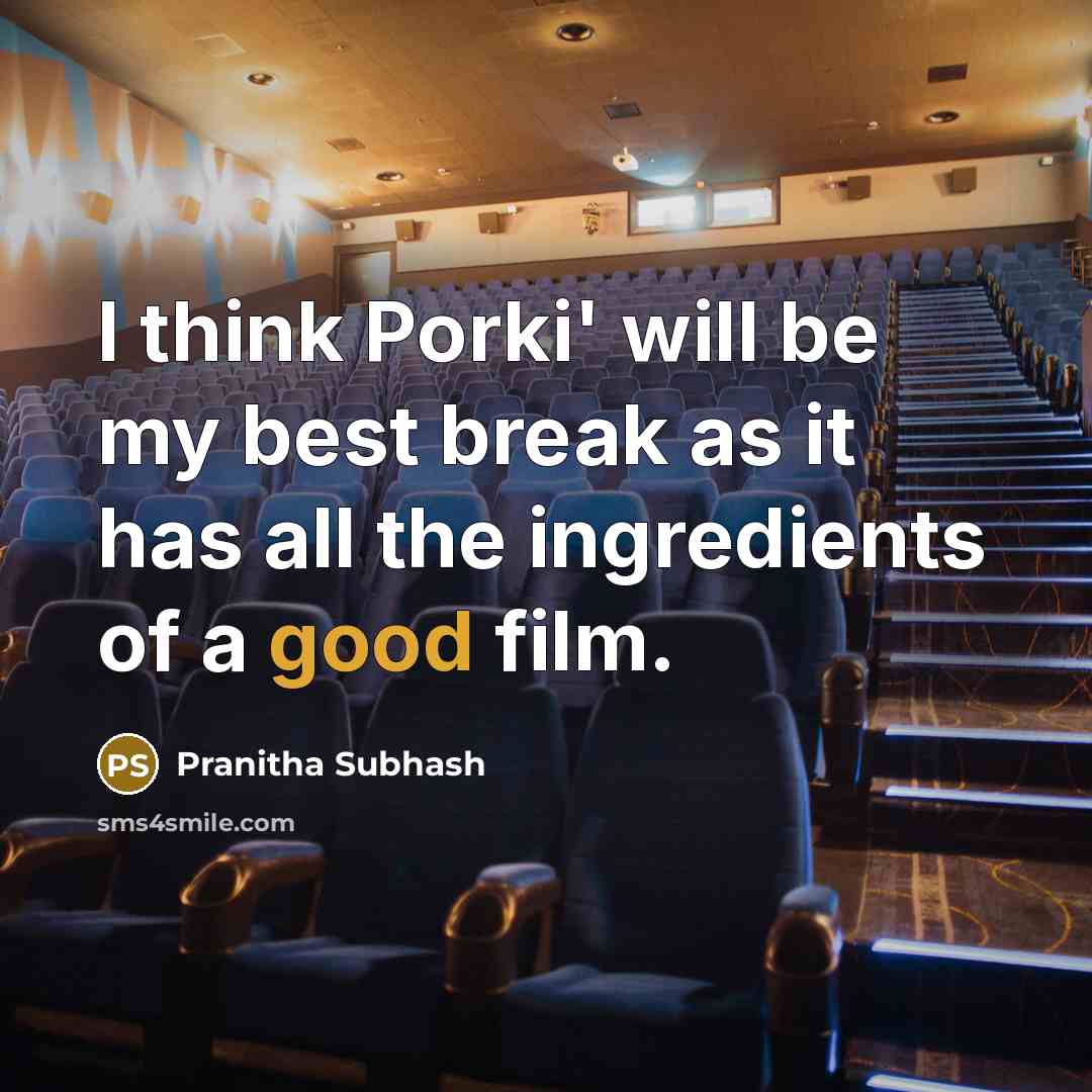 “I think Porki' will be my best break as it…” quote by Pranitha Subhash