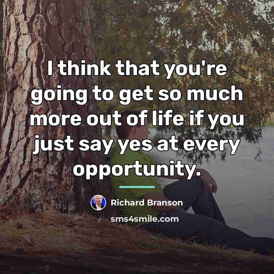 “I think that you're going to get so much more…” quote by Richard Branson