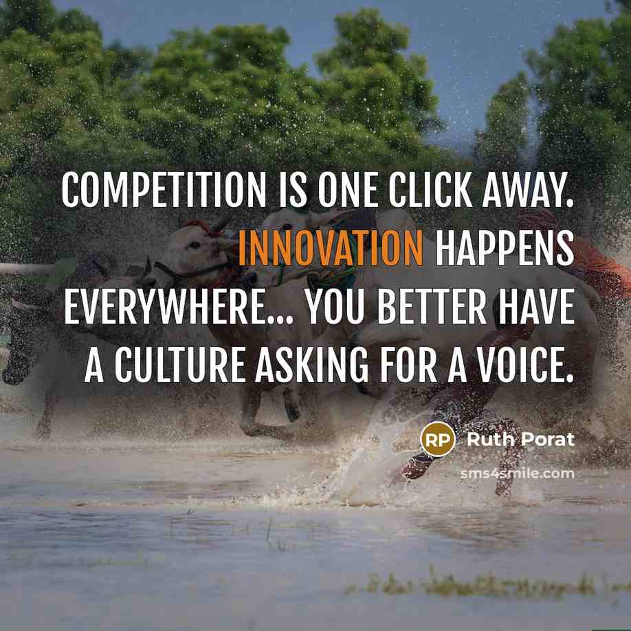 “Competition is one click away. Innovation happens everywhere... you better…” quote by Ruth Porat