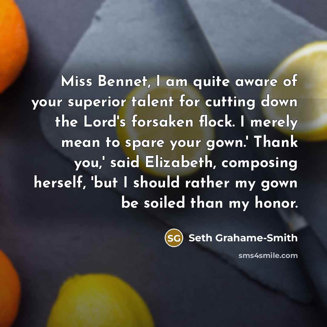 “Miss Bennet, I am quite aware of your superior talent…” quote by Seth Grahame-Smith