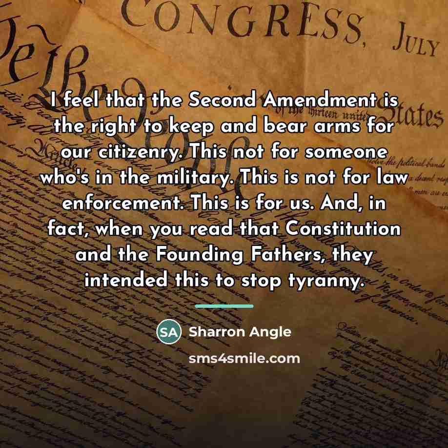 “I feel that the Second Amendment is the right to…” quote by Sharron Angle