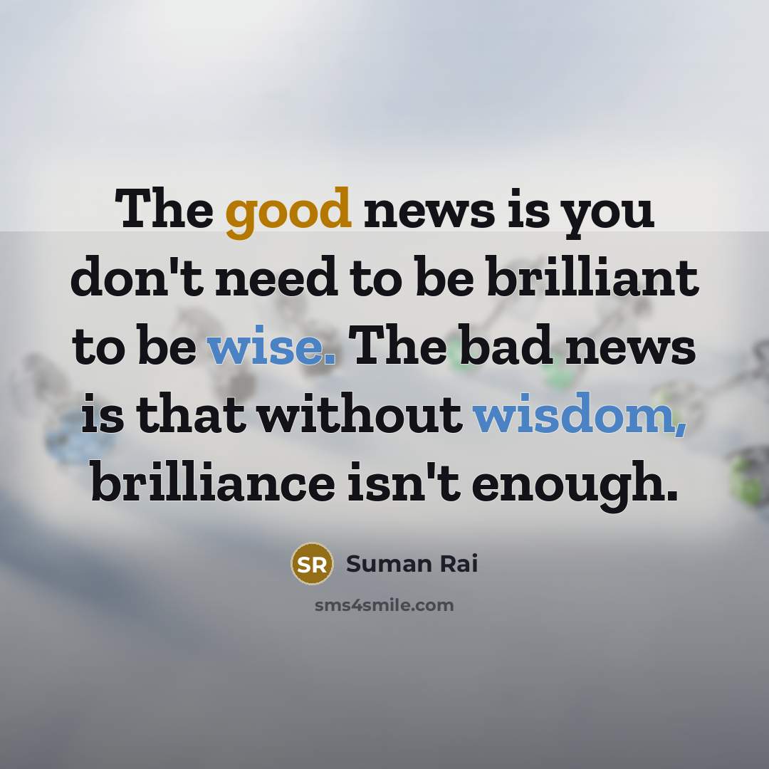 “The good news is you don't need to be brilliant…” quote by Suman Rai