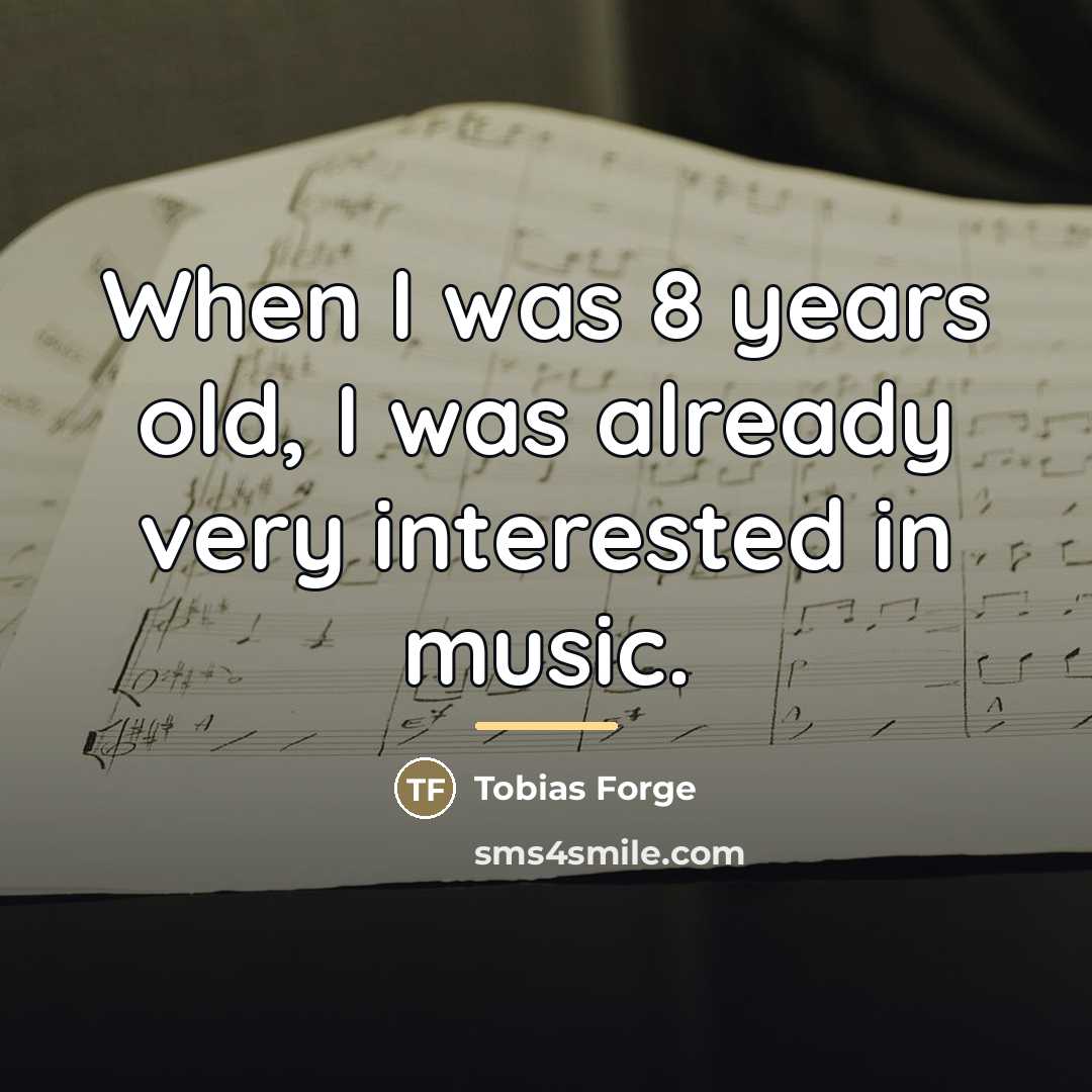 “When I was 8 years old, I was already very…” quote by Tobias Forge