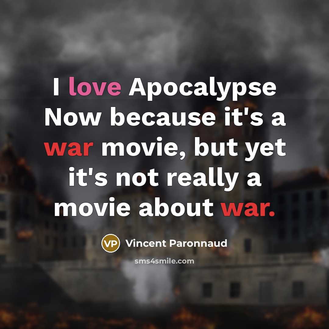 “I love Apocalypse Now because it's a war movie, but…” quote by Vincent Paronnaud