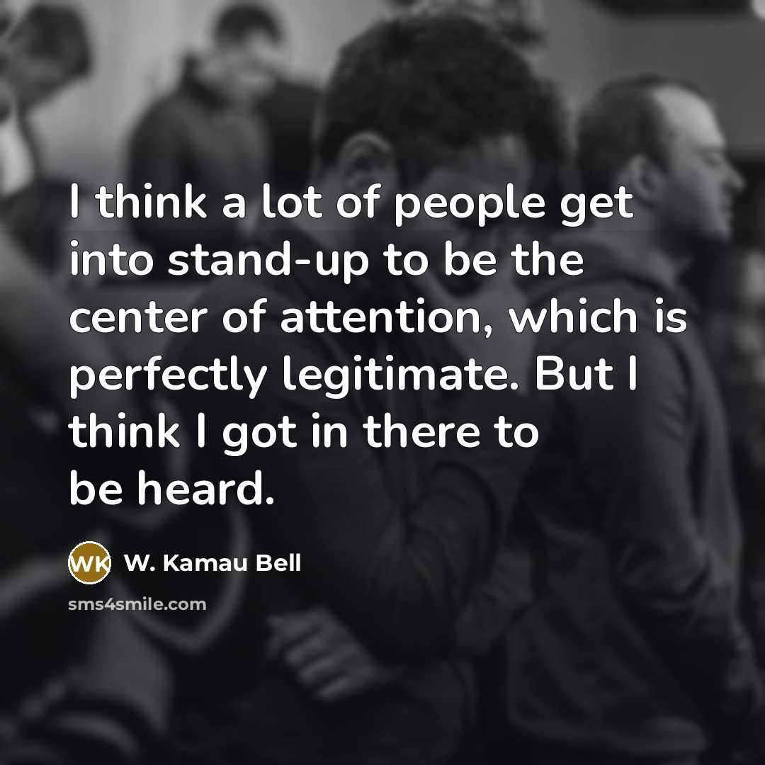 “I think a lot of people get into stand-up to…” quote by W. Kamau Bell