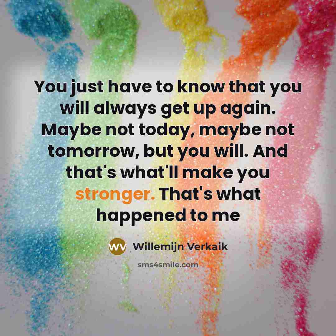 “You just have to know that you will always get…” quote by Willemijn Verkaik