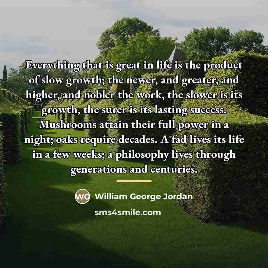 “Everything that is great in life is the product of…” quote by William George Jordan