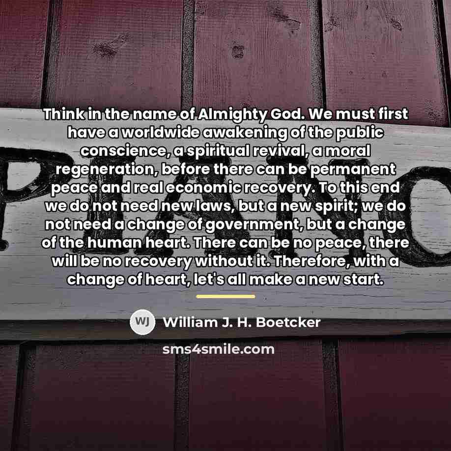 “Think in the name of Almighty God. We must first…” quote by William J. H. Boetcker