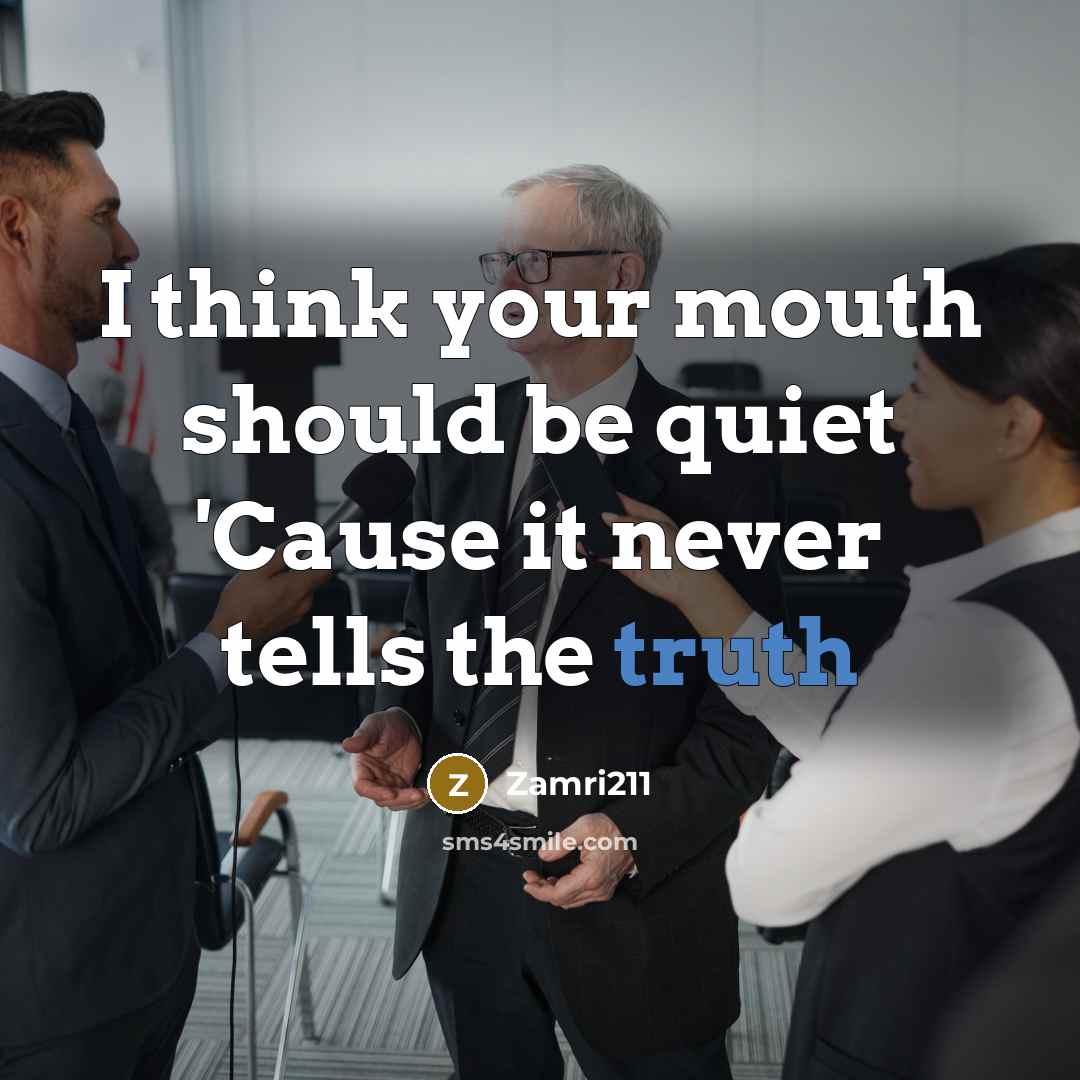 “I think your mouth should be quiet 'Cause it never…” quote by Zamri211