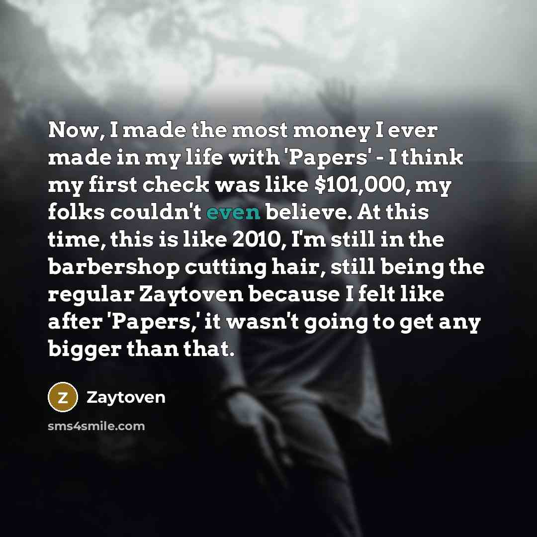 “Now, I made the most money I ever made in…” quote by Zaytoven