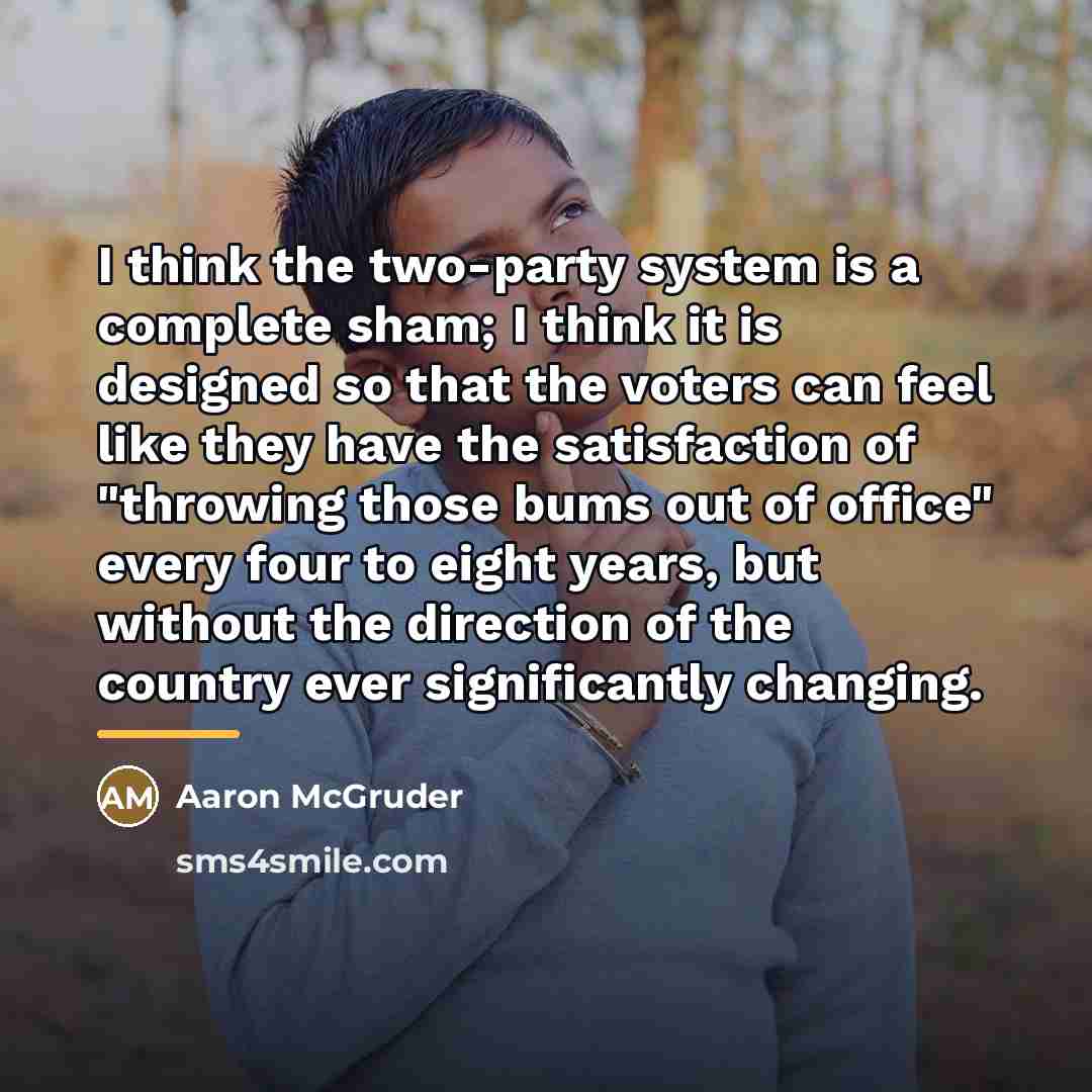 “I think the two-party system is a complete sham; I…” quote by Aaron McGruder
