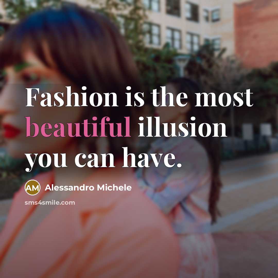 “Fashion is the most beautiful illusion you can have.…” quote by Alessandro Michele