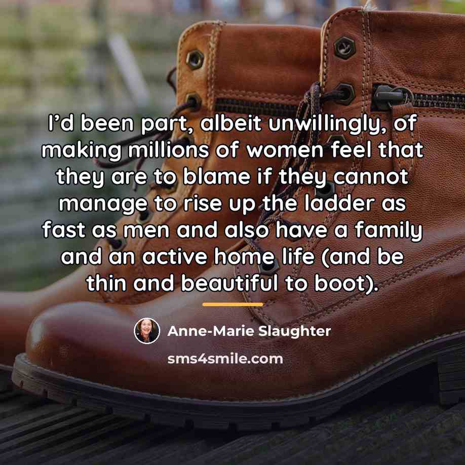 “I’d been part, albeit unwillingly, of making millions of women…” quote by Anne-Marie Slaughter