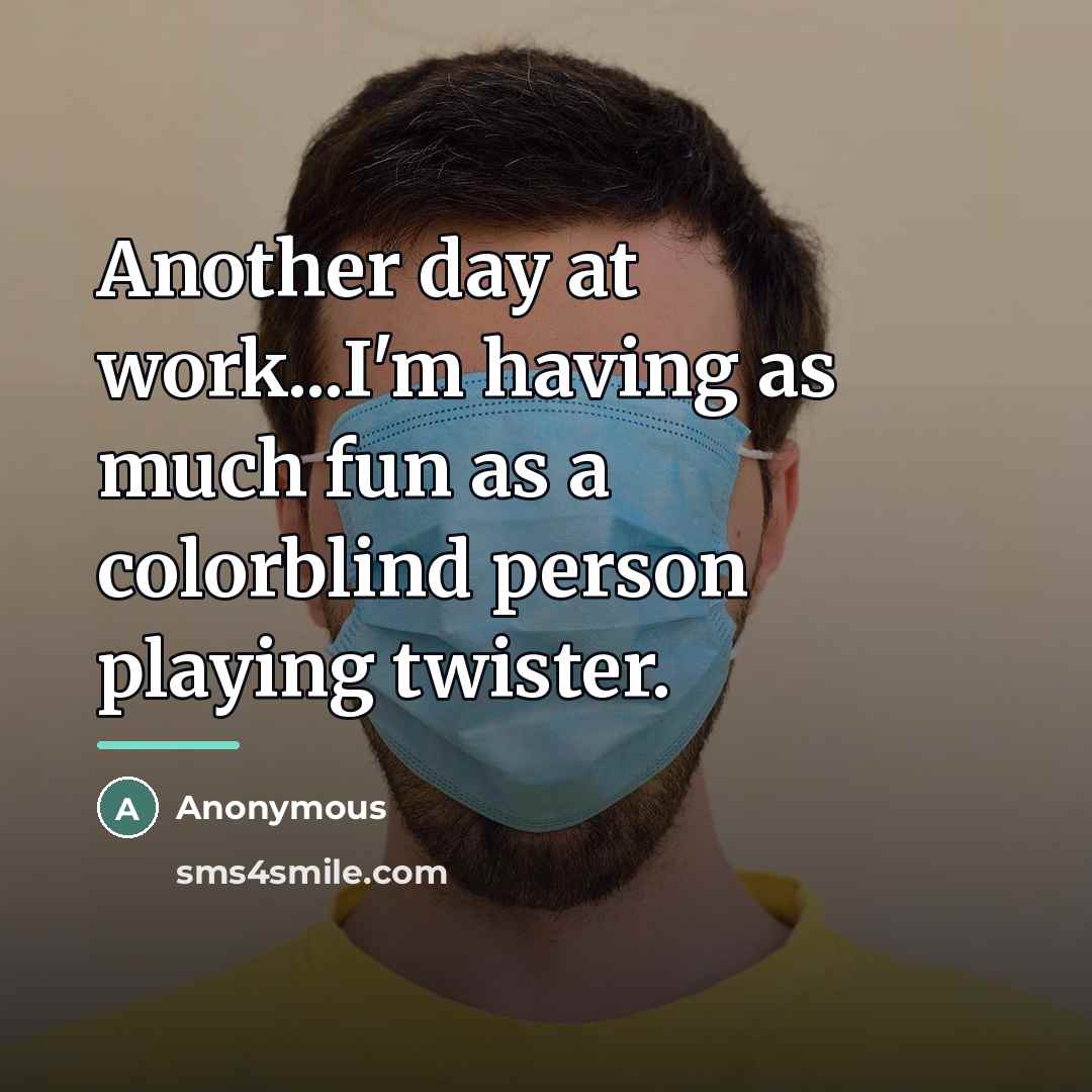 “Another day at work...I'm having as much fun as a…” quote by Anonymous