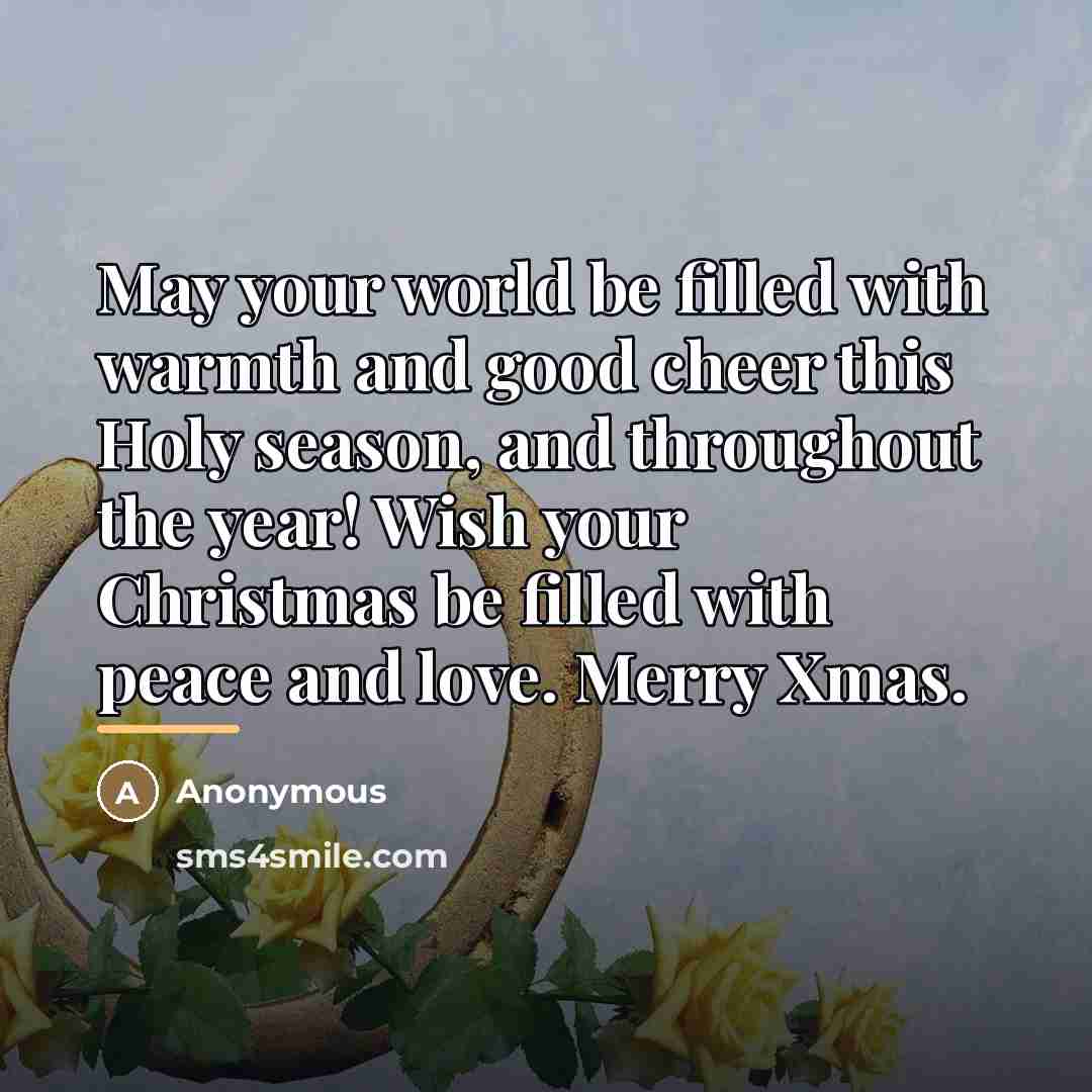 “May your world be filled with warmth and good cheer…” quote by Anonymous