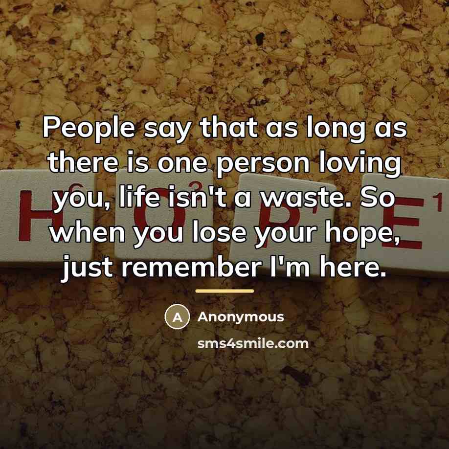 “People say that as long as there is one person…” quote by Anonymous