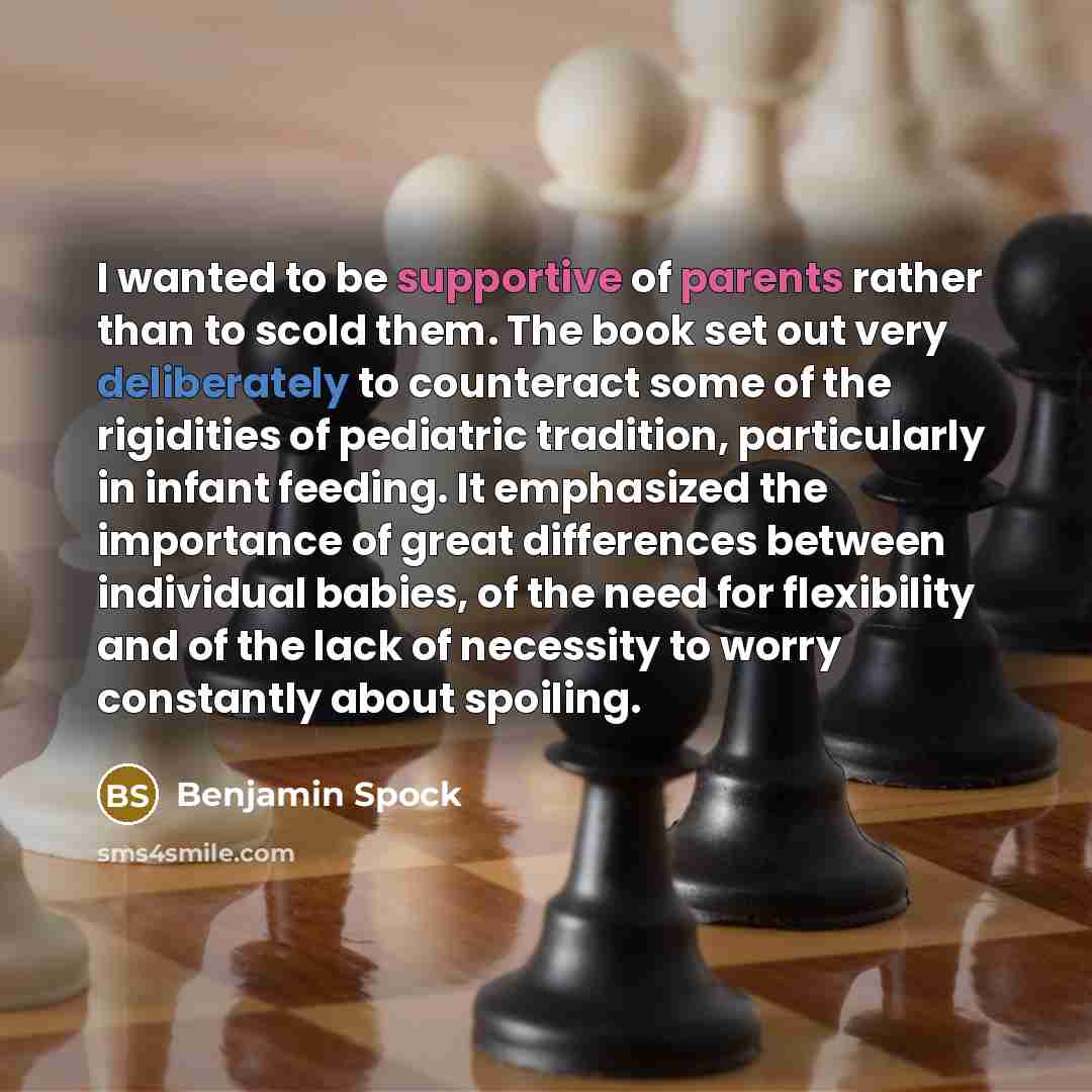 “I wanted to be supportive of parents rather than to…” quote by Benjamin Spock
