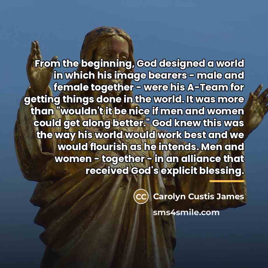 “From the beginning, God designed a world in which his…” quote by Carolyn Custis James