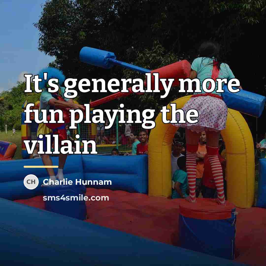 “It's generally more fun playing the villain…” quote by Charlie Hunnam