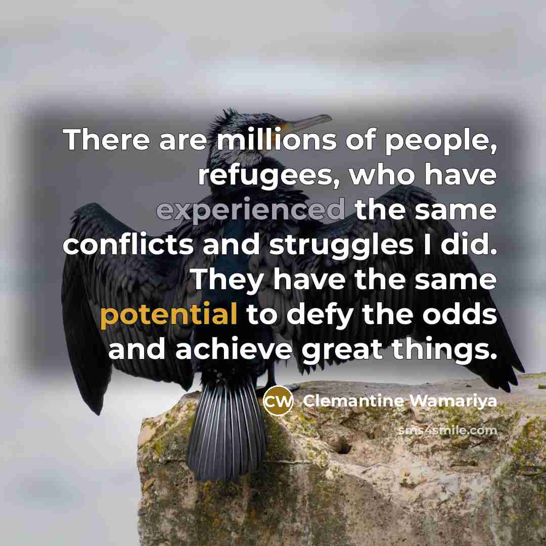“There are millions of people, refugees, who have experienced the…” quote by Clemantine Wamariya