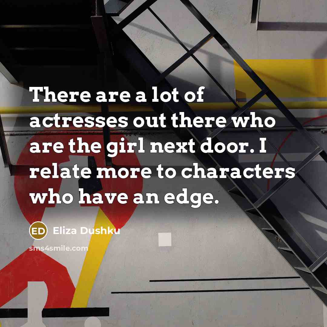 “There are a lot of actresses out there who are…” quote by Eliza Dushku