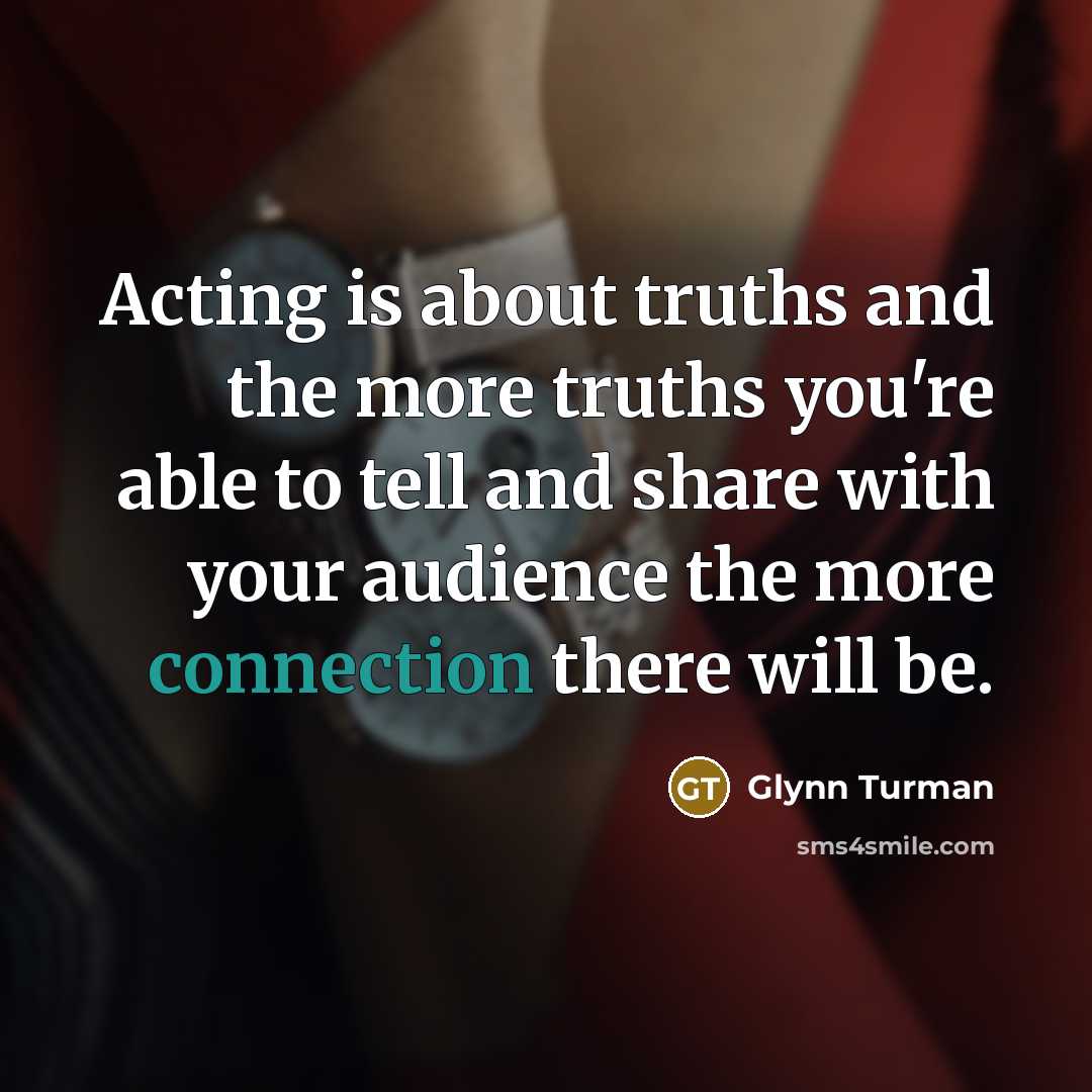 “Acting is about truths and the more truths you're able…” quote by Glynn Turman