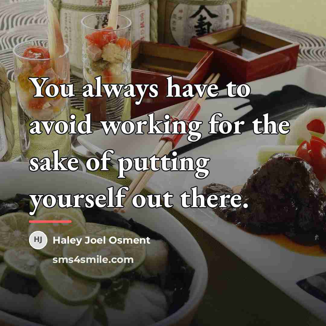 “You always have to avoid working for the sake of…” quote by Haley Joel Osment