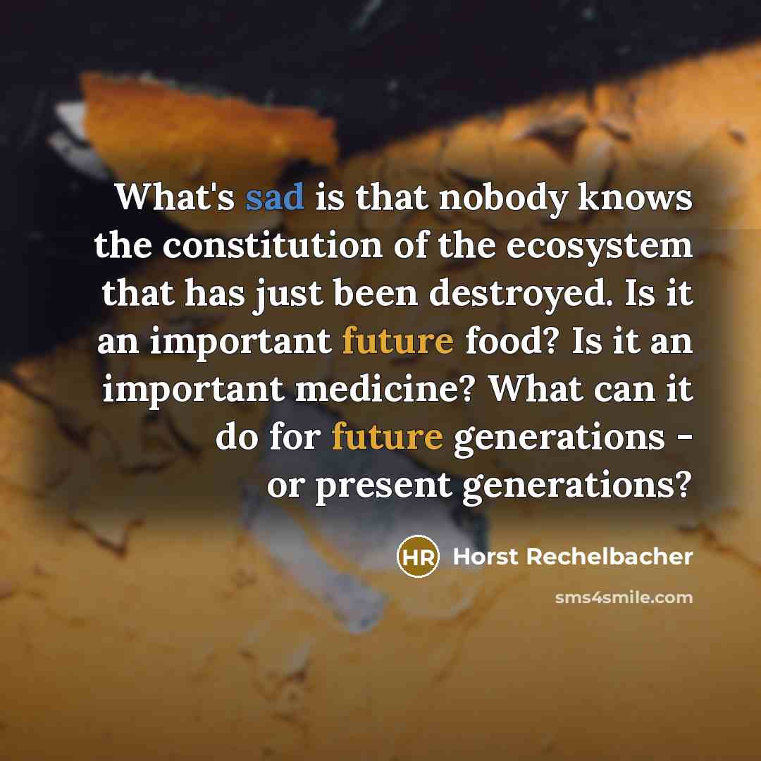 “What's sad is that nobody knows the constitution of the…” quote by Horst Rechelbacher