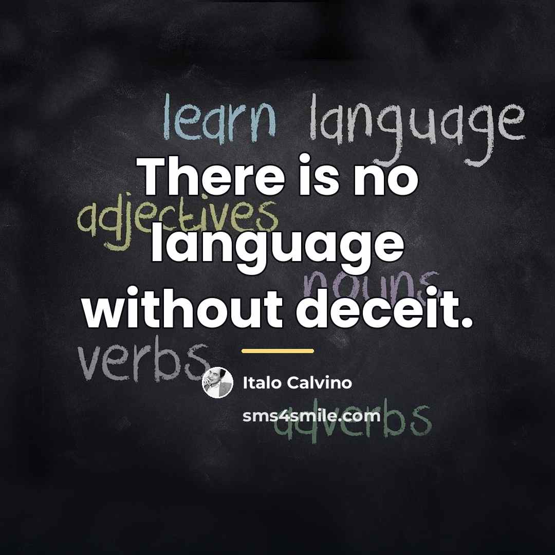 “There is no language without deceit.…” quote by Italo Calvino
