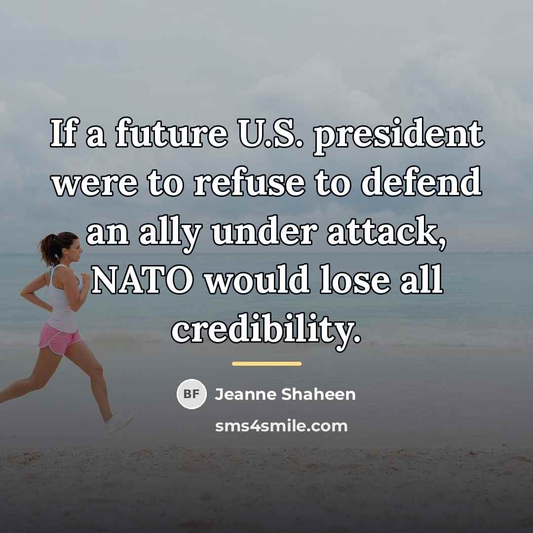 “If a future U.S. president were to refuse to defend…” quote by Jeanne Shaheen