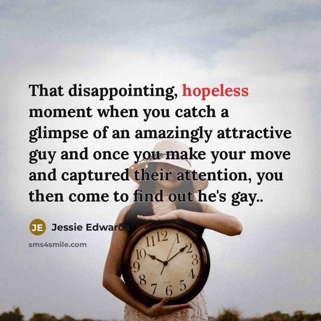 “That disappointing, hopeless moment when you catch a glimpse of…” quote by Jessie Edwards