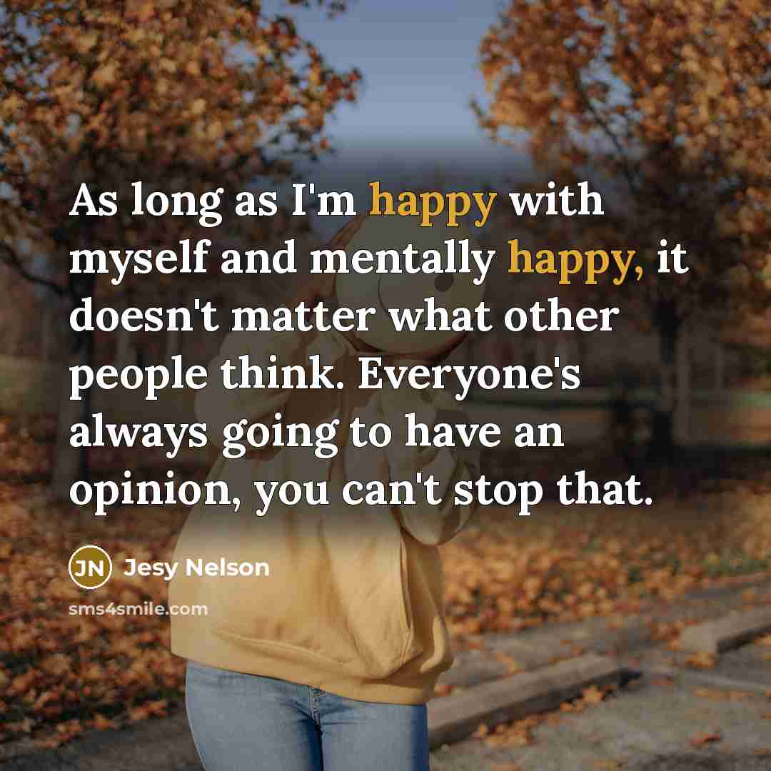 “As long as I'm happy with myself and mentally happy,…” quote by Jesy Nelson