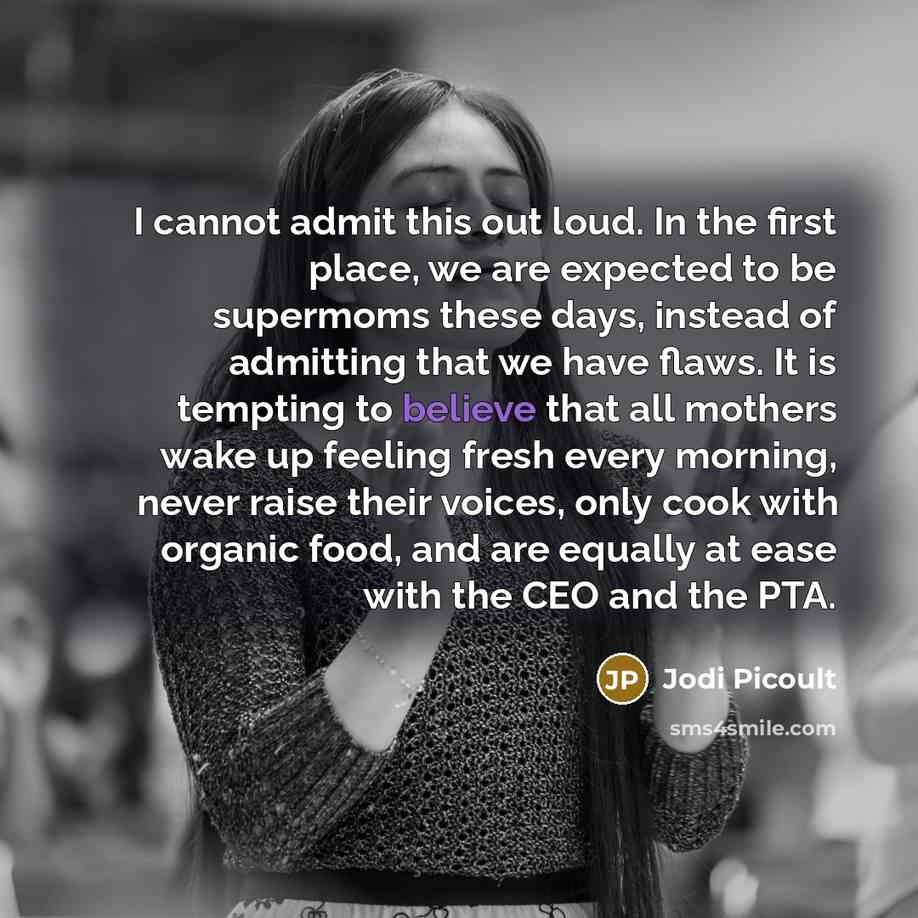 “I cannot admit this out loud. In the first place,…” quote by Jodi Picoult
