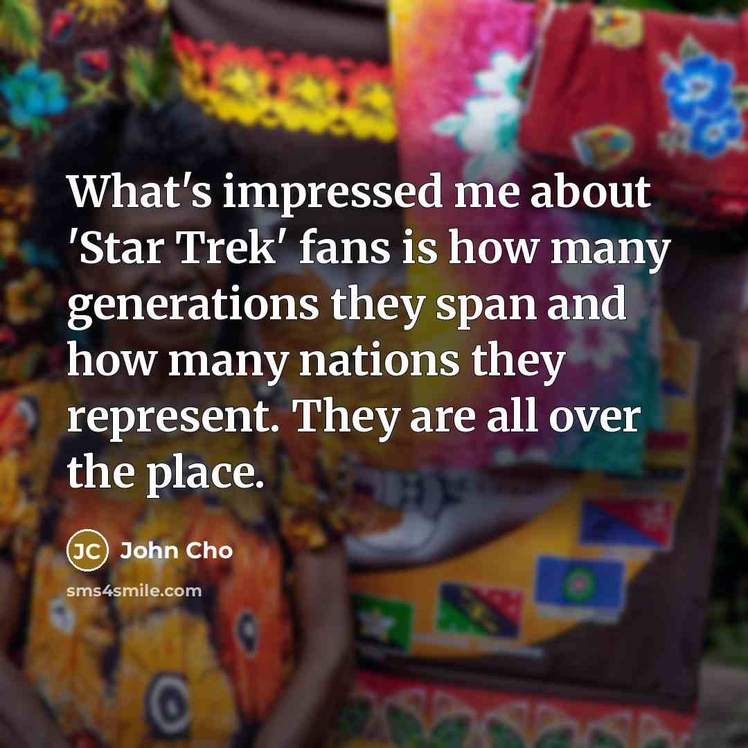 “What's impressed me about 'Star Trek' fans is how many…” quote by John Cho