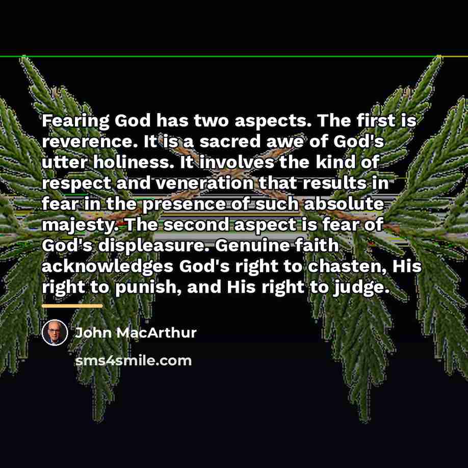 “Fearing God has two aspects. The first is reverence. It…” quote by John Macarthur