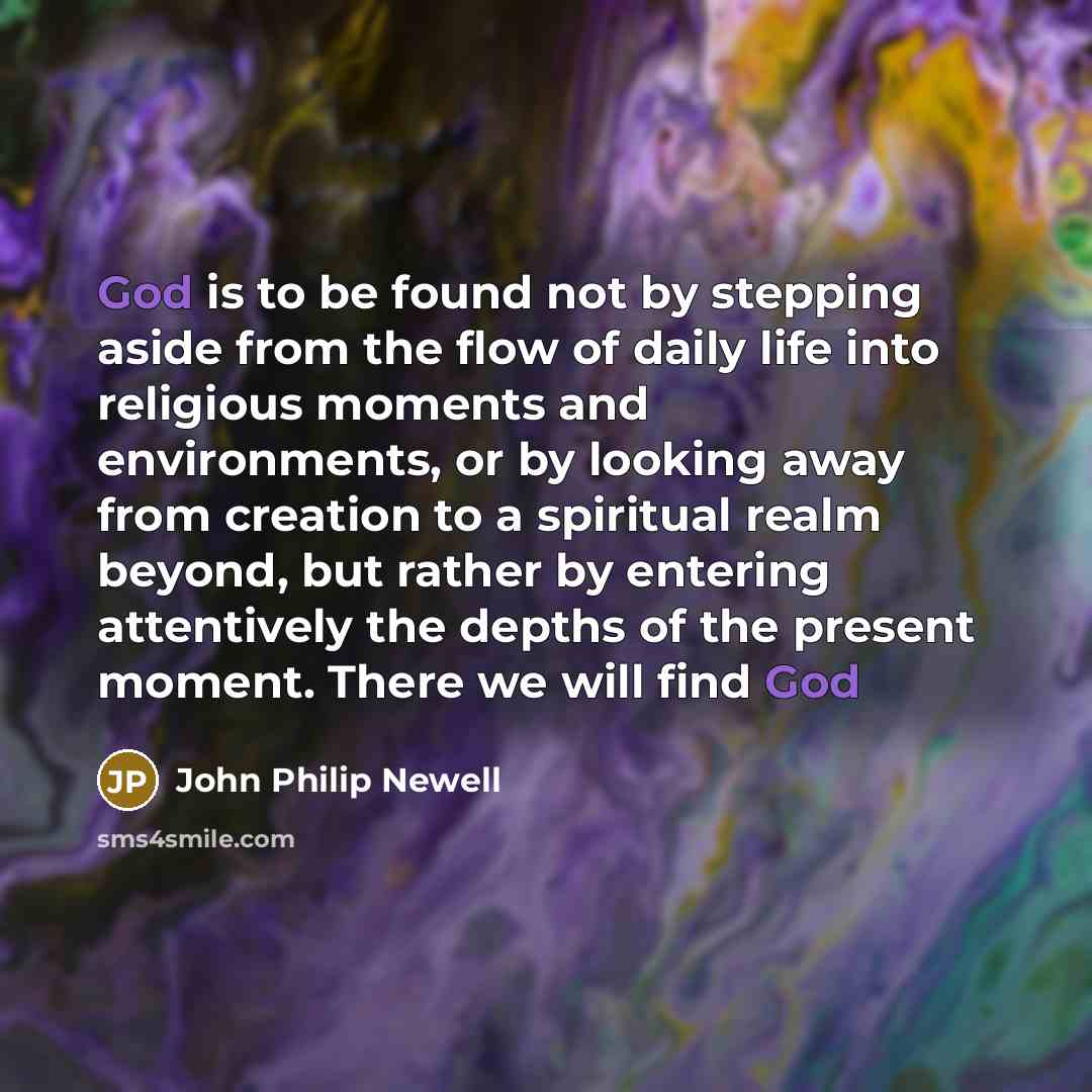 “God is to be found not by stepping aside from…” quote by John Philip Newell