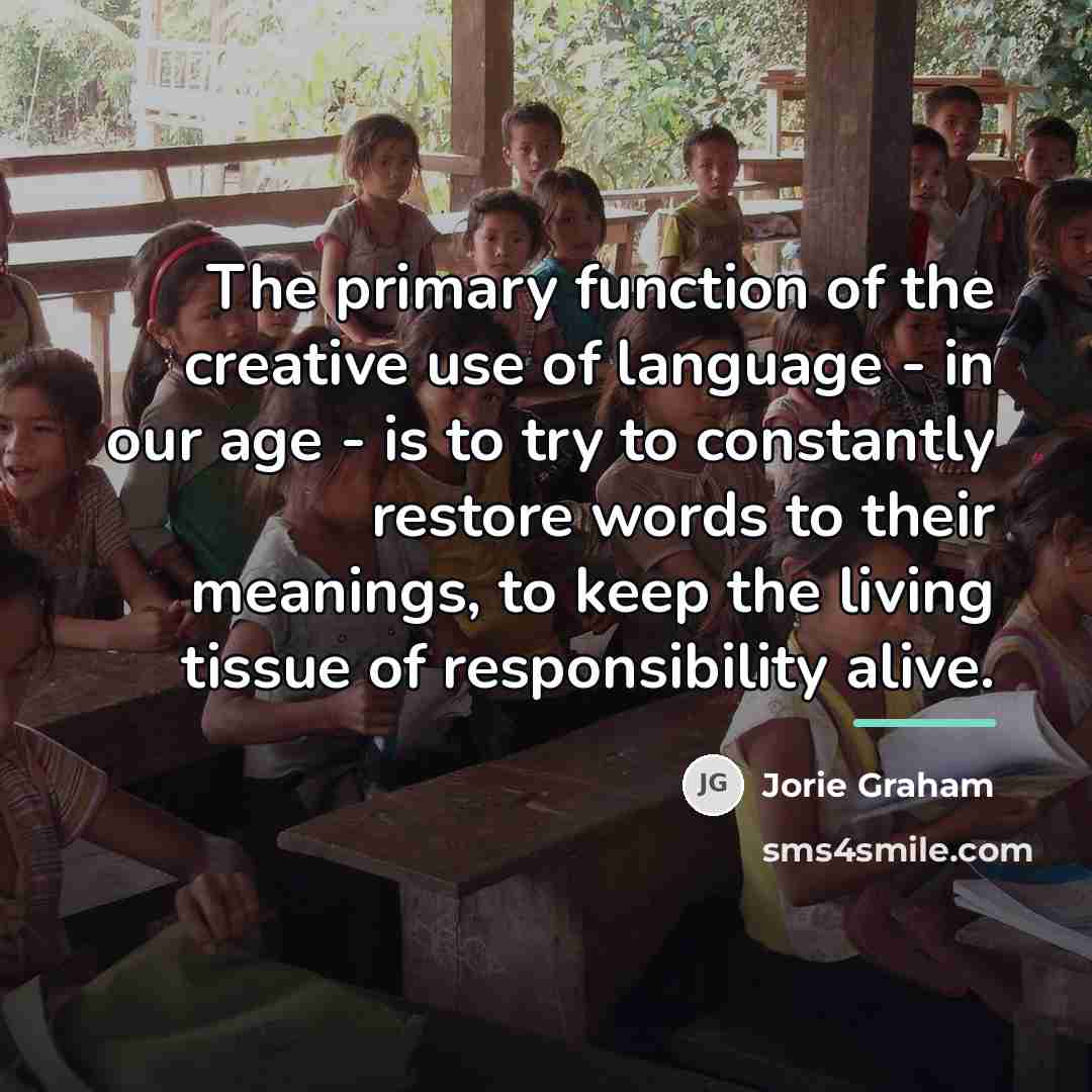“The primary function of the creative use of language -…” quote by Jorie Graham