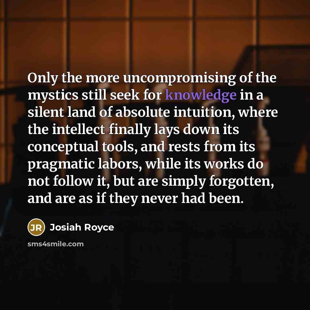 “Only the more uncompromising of the mystics still seek for…” quote by Josiah Royce