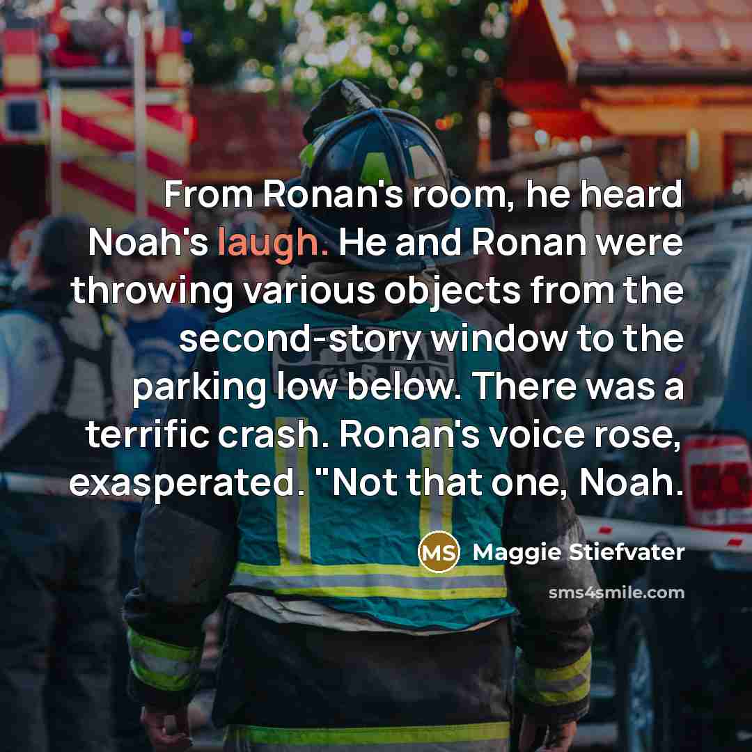 “From Ronan's room, he heard Noah's laugh. He and Ronan…” quote by Maggie Stiefvater