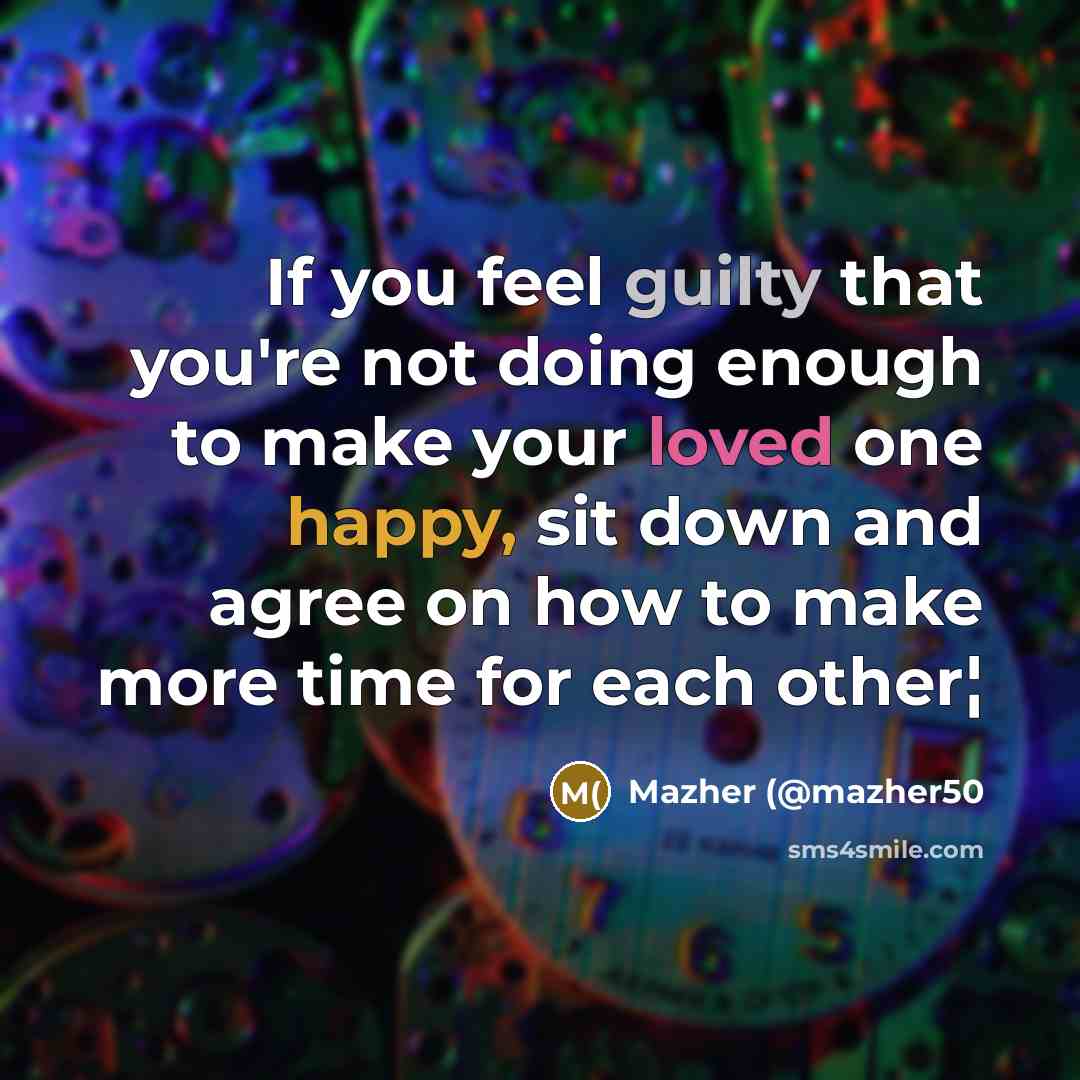 “If you feel guilty that you're not doing enough to…” quote by Mazher (@mazher50