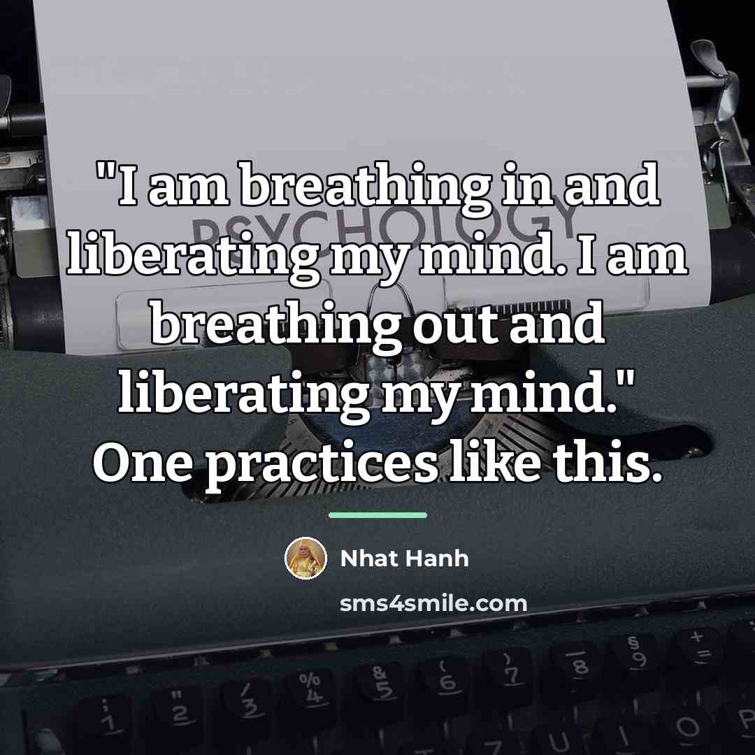 “"I am breathing in and liberating my mind. I am…” quote by Nhat Hanh