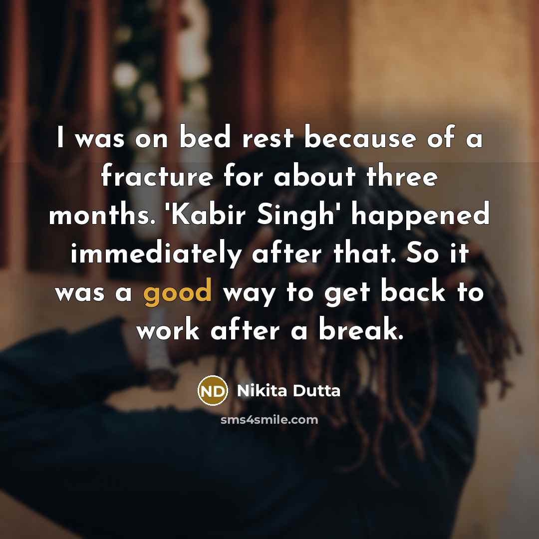 “I was on bed rest because of a fracture for…” quote by Nikita Dutta