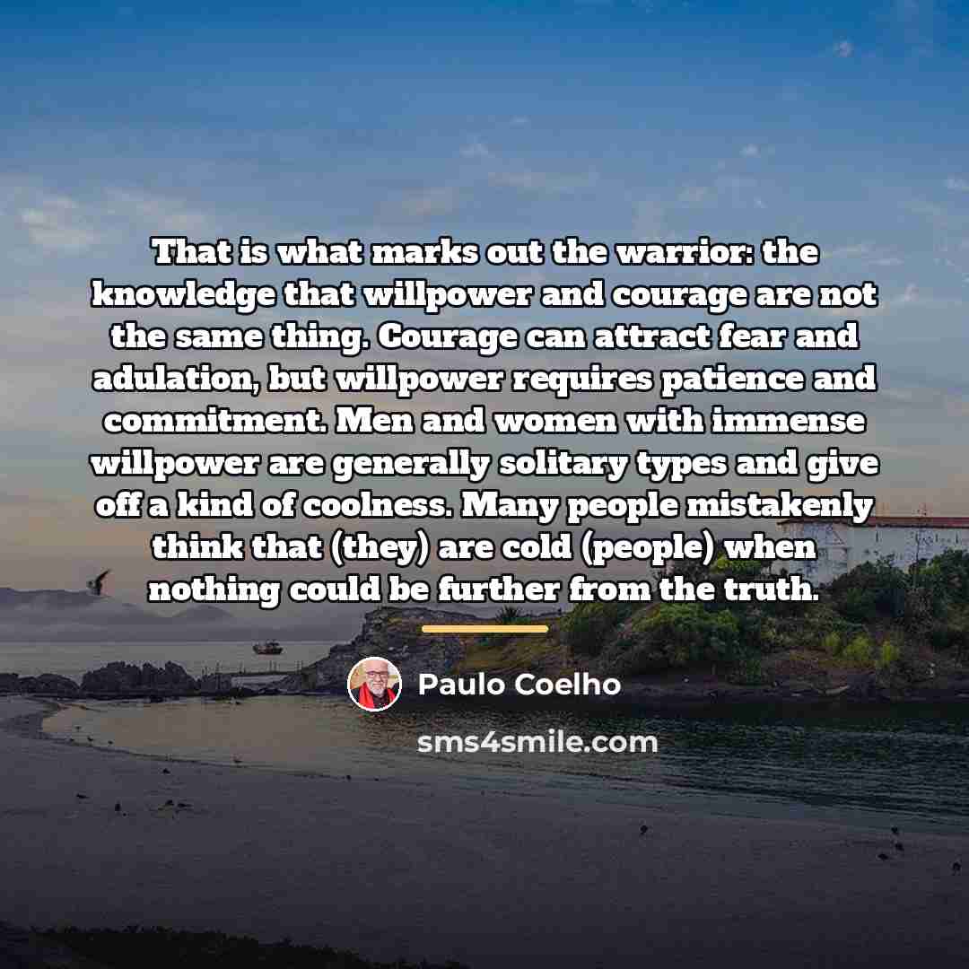 “That is what marks out the warrior: the knowledge that…” quote by Paulo Coelho