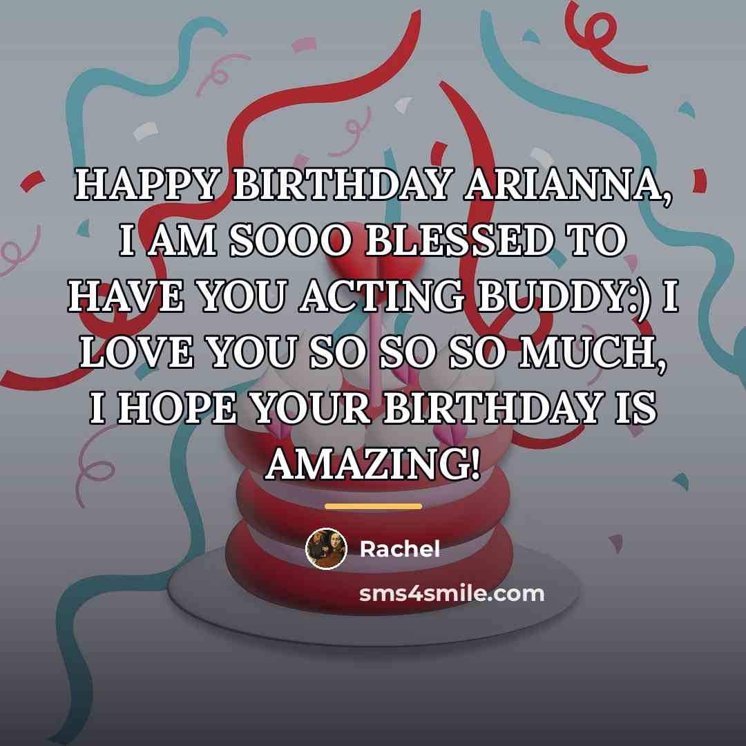 “HAPPY BIRTHDAY ARIANNA, I AM SOOO BLESSED TO HAVE YOU…” quote by Rachel